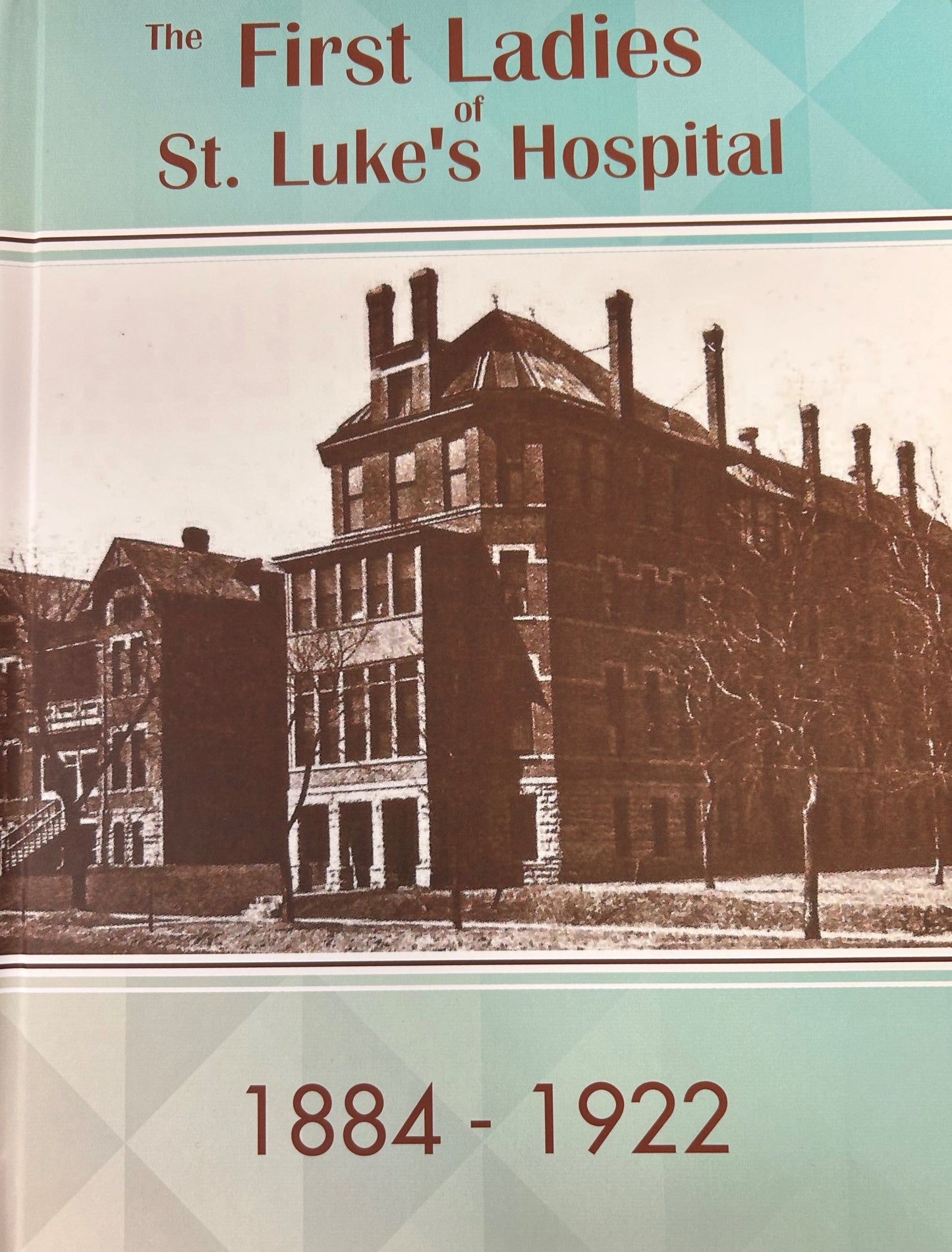 First Ladies of St. Luke's Hospital by Nancy Skogsbergh