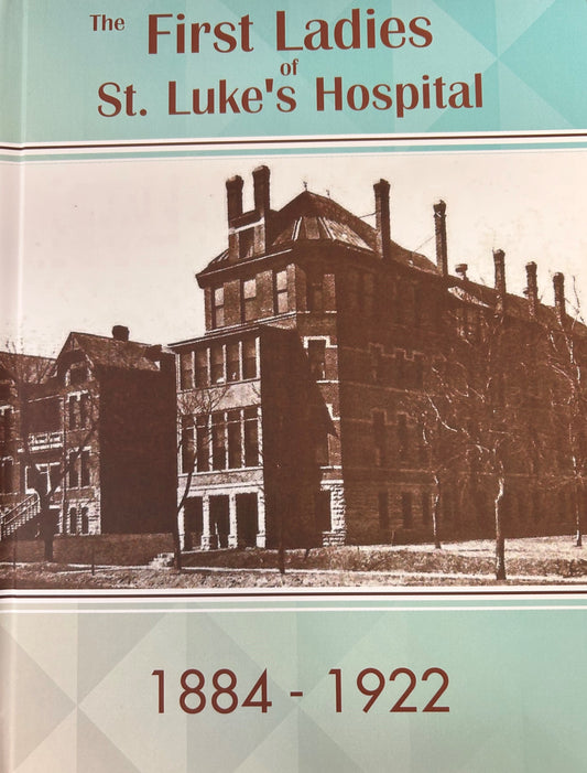First Ladies of St. Luke's Hospital by Nancy Skogsbergh